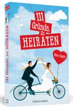111 Gründe, zu heiraten Cover des Buches 111 Gründe, zu heiraten (ISBN: 9783862654512)