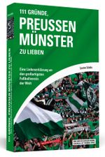 111 Gründe, Preußen Münster zu lieben Cover des Buches 111 Gründe, Preußen Münster zu lieben (ISBN: 9783862655014)