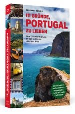 111 Gründe, Portugal zu lieben Cover des Buches 111 Gründe, Portugal zu lieben (ISBN: 9783862656622)