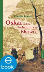 Oskar und das Geheimnis des Klosters Cover des Buches Oskar und das Geheimnis des Klosters (ISBN: 9783862723027)