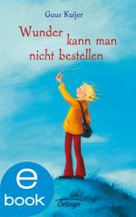 Wunder kann man nicht bestellen Cover des Buches Wunder kann man nicht bestellen (ISBN: 9783862744398)