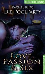 Die Poolparty | Erotische 59 Minuten - Love, Passion & Sex: Sommer, Sonne und Sex ... Cover des Buches Die Poolparty | Erotische 59 Minuten - Love, Passion & Sex: Sommer, Sonne und Sex ... (ISBN: 9783862776870)