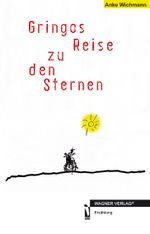 Gringos Reise zu den Sternen Cover des Buches Gringos Reise zu den Sternen (ISBN: 9783862792016)