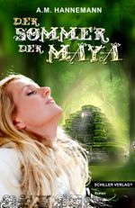 Der Sommer der Maya Cover des Buches Der Sommer der Maya (ISBN: 9783862797554)
