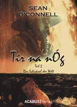 Tír na nÓg. Das Schicksal der Welt Cover des Buches Tír na nÓg. Das Schicksal der Welt (ISBN: 9783862821464)