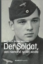 Der Soldat, den niemand haben wollte Cover des Buches Der Soldat, den niemand haben wollte (ISBN: 9783862821839)
