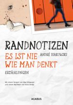 Randnotizen - Es ist nie, wie man denkt. Vier Erzählungen über Vorurteile, Toleranz und Grenzen in unserer Gesellschaft Cover des Buches Randnotizen - Es ist nie, wie man denkt. Vier Erzählungen über Vorurteile, Toleranz und Grenzen in unserer Gesellschaft (ISBN: 9783862822836)
