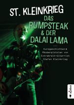 Das Rumpsteak und der Dalai Lama … Kurzgeschichten und Räuberpistolen von Extrabreit-Gitarrist Stefan Kleinkrieg Cover des Buches Das Rumpsteak und der Dalai Lama … Kurzgeschichten und Räuberpistolen von Extrabreit-Gitarrist Stefan Kleinkrieg (ISBN: 9783862825967)