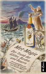 Met-Magie – Der Trunk der Götter, Barden und Bauern Cover des Buches Met-Magie – Der Trunk der Götter, Barden und Bauern (ISBN: 9783862828333)