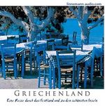 Griechenland: Eine Reise durch das Festland und zu den schönsten Inseln: Eine Reise durch das Festland und zu den schönsten Inseln, Lesung Cover des Buches Griechenland: Eine Reise durch das Festland und zu den schönsten Inseln: Eine Reise durch das Festland und zu den schönsten Inseln, Lesung (ISBN: 9783862925032)