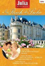 Julia Exklusiv Band 0196: Serena und der Millionär / Falcon House - Schloss der Hoffnung / Zwischen tausend Rosen / Cover des Buches Julia Exklusiv Band 0196: Serena und der Millionär / Falcon House - Schloss der Hoffnung / Zwischen tausend Rosen / (ISBN: 9783862952410)