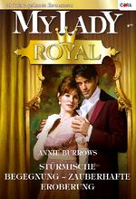 Stürmische Begegnung - zauberhafte Eroberung (MYLADY ROYAL 49) Cover des Buches Stürmische Begegnung - zauberhafte Eroberung (MYLADY ROYAL 49) (ISBN: 9783862953844)