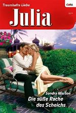 Die süße Rache des Scheichs (JULIA 1890) Cover des Buches Die süße Rache des Scheichs (JULIA 1890) (ISBN: 9783862954292)