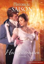 Historical Saison Band 04: Bitte heiraten Sie mich, Mylord! / Lord Carltons heimlicher Eheschwur / Cover des Buches Historical Saison Band 04: Bitte heiraten Sie mich, Mylord! / Lord Carltons heimlicher Eheschwur / (ISBN: 9783862957057)