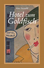 Hotel zum Goldfisch Cover des Buches Hotel zum Goldfisch (ISBN: 9783863000752)