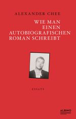 Wie man einen autobiografischen Roman schreibt Cover des Buches Wie man einen autobiografischen Roman schreibt (ISBN: 9783863002831)