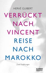 Verrückt nach Vincent & Reise nach Marokko Cover des Buches Verrückt nach Vincent & Reise nach Marokko (ISBN: 9783863003241)
