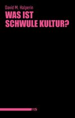 Was ist schwule Kultur? Cover des Buches Was ist schwule Kultur? (ISBN: 9783863003258)