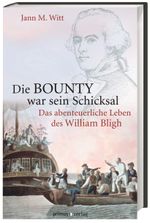 Die BOUNTY war sein Schicksal Cover des Buches Die BOUNTY war sein Schicksal (ISBN: 9783863120412)