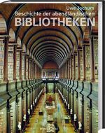 Geschichte der abendländischen Bibliotheken Cover des Buches Geschichte der abendländischen Bibliotheken (ISBN: 9783863123116)