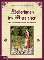 Heilerinnen im Mittelalter Cover des Buches Heilerinnen im Mittelalter (ISBN: 9783863131043)