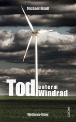 Tod unterm Windrad Cover des Buches Tod unterm Windrad (ISBN: 9783863142797)