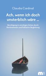 Ach, wenn ich doch unsterblich wäre ... Cover des Buches Ach, wenn ich doch unsterblich wäre ... (ISBN: 9783863170387)