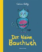 Der kleine Bauchweh Cover des Buches Der kleine Bauchweh (ISBN: 9783863213480)