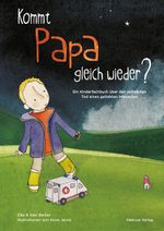 Kommt Papa gleich wieder? Cover des Buches Kommt Papa gleich wieder? (ISBN: 9783863215514)