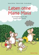 Leben ohne Mama Maus Cover des Buches Leben ohne Mama Maus (ISBN: 9783863216009)