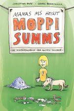 Mamas MS heißt Moppi Summs Cover des Buches Mamas MS heißt Moppi Summs (ISBN: 9783863216191)