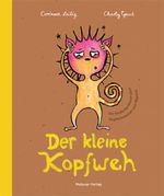 Der kleine Kopfweh Cover des Buches Der kleine Kopfweh (ISBN: 9783863216405)