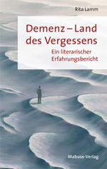 Demenz – Land des Vergessens Cover des Buches Demenz – Land des Vergessens (ISBN: 9783863216504)