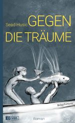 Gegen die Träume Cover des Buches Gegen die Träume (ISBN: 9783863270483)