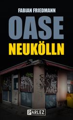 Oase Neukölln Cover des Buches Oase Neukölln (ISBN: 9783863270759)