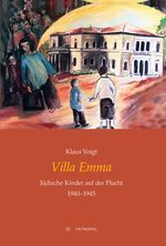 Villa Emma: Jüdische Kinder auf der Flucht 1940–1945 Cover des Buches Villa Emma: Jüdische Kinder auf der Flucht 1940–1945 (ISBN: 9783863312923)