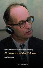 Eichmann und der Holocaust: Ein Überblick Cover des Buches Eichmann und der Holocaust: Ein Überblick (ISBN: 9783863317171)