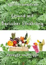 Gesund mit basischer Ernährung Cover des Buches Gesund mit basischer Ernährung (ISBN: 9783863320294)
