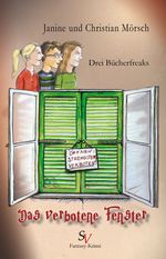 Drei Bücherfreaks - Das verbotene Fenster Cover des Buches Drei Bücherfreaks - Das verbotene Fenster (ISBN: 9783863320416)