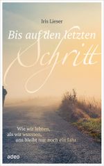 Bis auf den letzten Schritt Cover des Buches Bis auf den letzten Schritt (ISBN: 9783863340414)