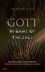 Gott in Game of Thrones Cover des Buches Gott in Game of Thrones (ISBN: 9783863342487)