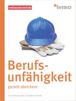 Berufsunfähigkeit gezielt absichern Cover des Buches Berufsunfähigkeit gezielt absichern (ISBN: 9783863360696)