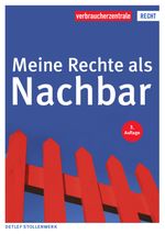 Meine Rechte als Nachbar Cover des Buches Meine Rechte als Nachbar (ISBN: 9783863366506)