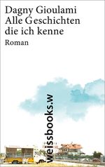 Alle Geschichten, die ich kenne Cover des Buches Alle Geschichten, die ich kenne (ISBN: 9783863370732)