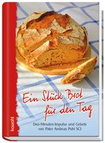 Ein Stück Brot für den Tag Cover des Buches Ein Stück Brot für den Tag (ISBN: 9783863381318)