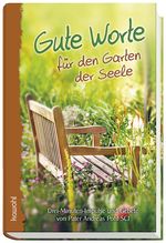 Gute Worte für den Garten der Seele: Drei-Minuten-Impulse und Gebete für's Leben Cover des Buches Gute Worte für den Garten der Seele: Drei-Minuten-Impulse und Gebete für's Leben (ISBN: 9783863381493)