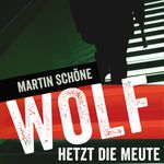 Wolf hetzt die Meute Cover des Buches Wolf hetzt die Meute (ISBN: 9783863463120)