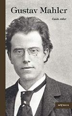 Gustav Mahler: Nachdruck der Originalausgabe von 1916 Cover des Buches Gustav Mahler: Nachdruck der Originalausgabe von 1916 (ISBN: 9783863472597)