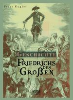 Geschichte Friedrichs des Großen Cover des Buches Geschichte Friedrichs des Großen (ISBN: 9783863475291)