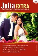 Julia Extra Band 0328: Die Braut des italienischen Millionärs / Tanz ins Glück mit dem Boss / Komm und küss mich, schöner Fremder! / Mein Geliebter, mein Wüstenprinz / Cover des Buches Julia Extra Band 0328: Die Braut des italienischen Millionärs / Tanz ins Glück mit dem Boss / Komm und küss mich, schöner Fremder! / Mein Geliebter, mein Wüstenprinz / (ISBN: 9783863491482)